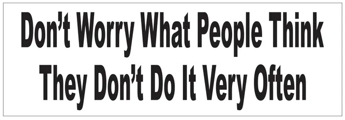 Earrings Winter Park Products STD7240 Dont Worry What People Think Bumper Sticker